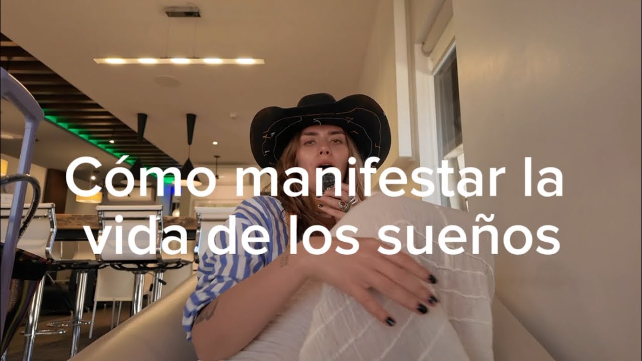 Cómo manifestar la vida de tus sueños