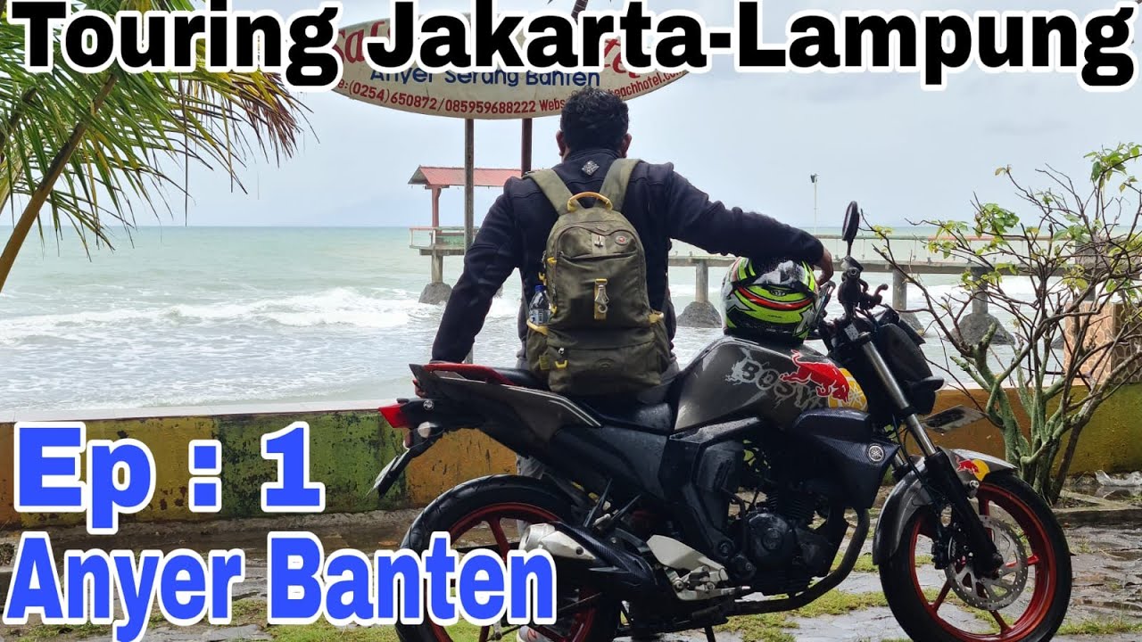Touring Jakarta Lampung 5 jam ke Anyer Via Banten Lama Ep:1