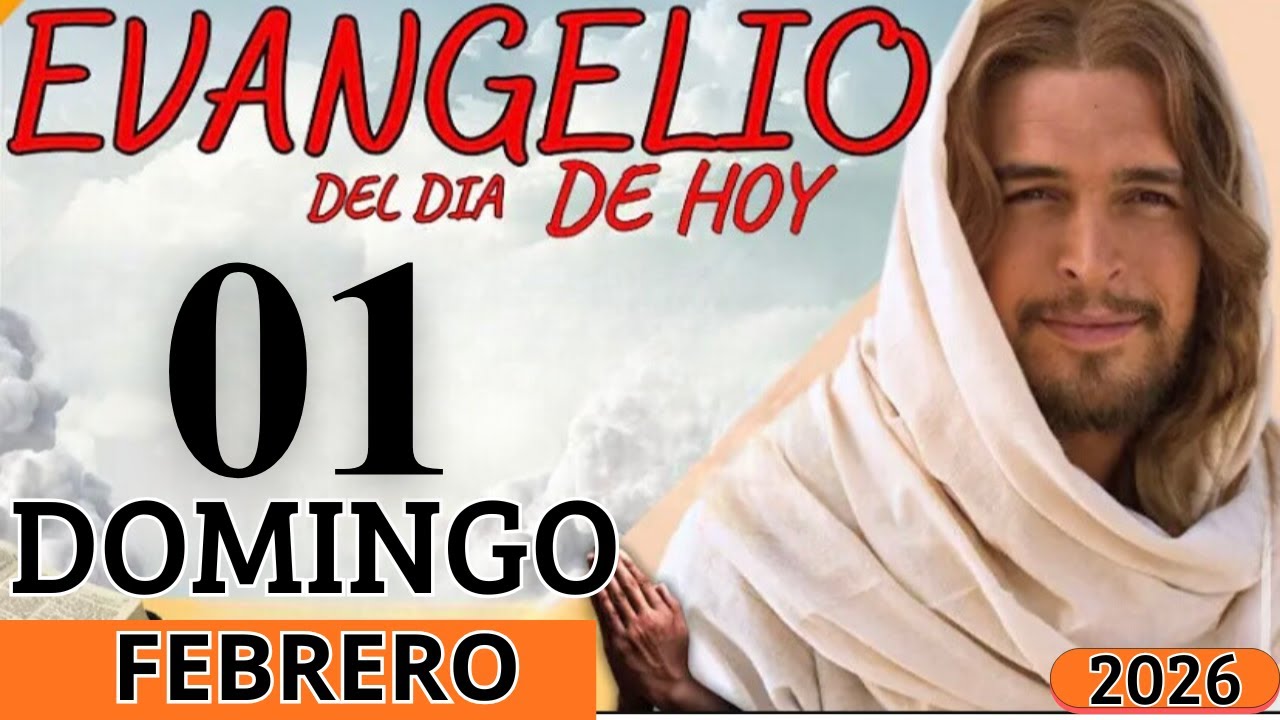 EVANGELIO DE HOY DOMINGO 01 DE FEBRERO DEL 2026