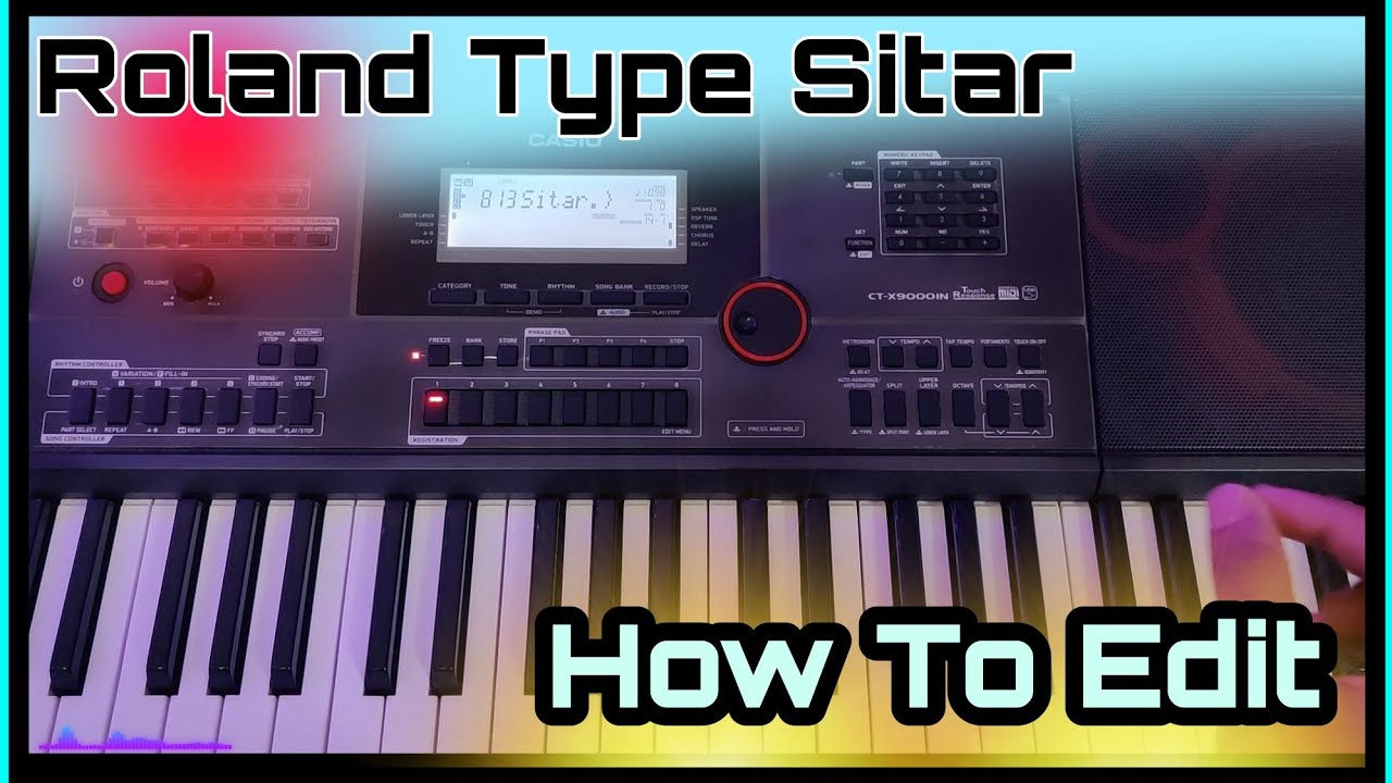 How To Edit Roland Type Sitar In #casioctx9000in