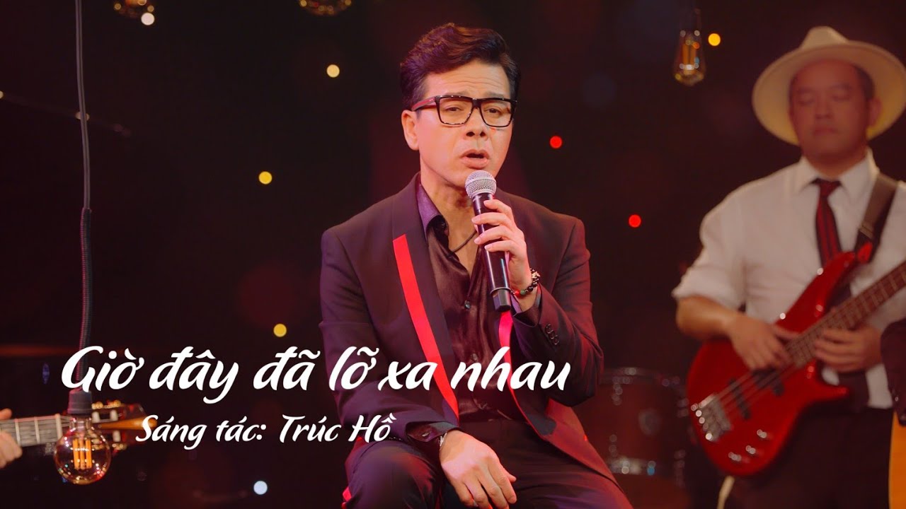 Giờ đây đã lỡ xa nhau - Nguyên Khang | Sáng tác: Trúc Hồ