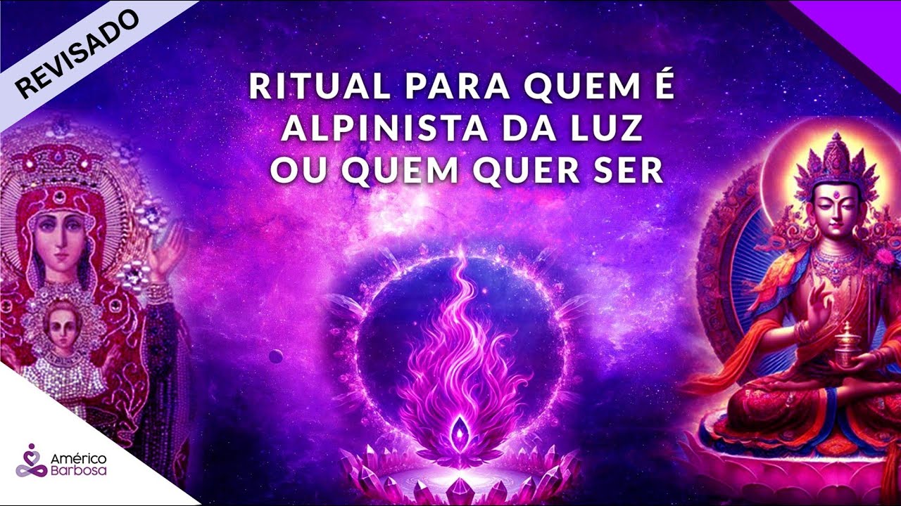 RITUAL PARA QUEM É ALPINISTA DA LUZ OU QUEM QUER SER