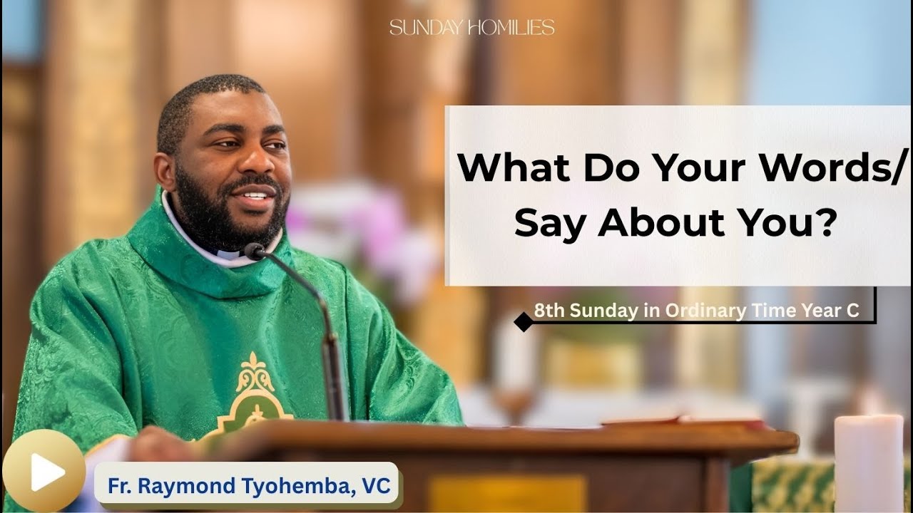 What Do Your Words Say About You? | 8th Sunday in Ordinary Time (Year C)