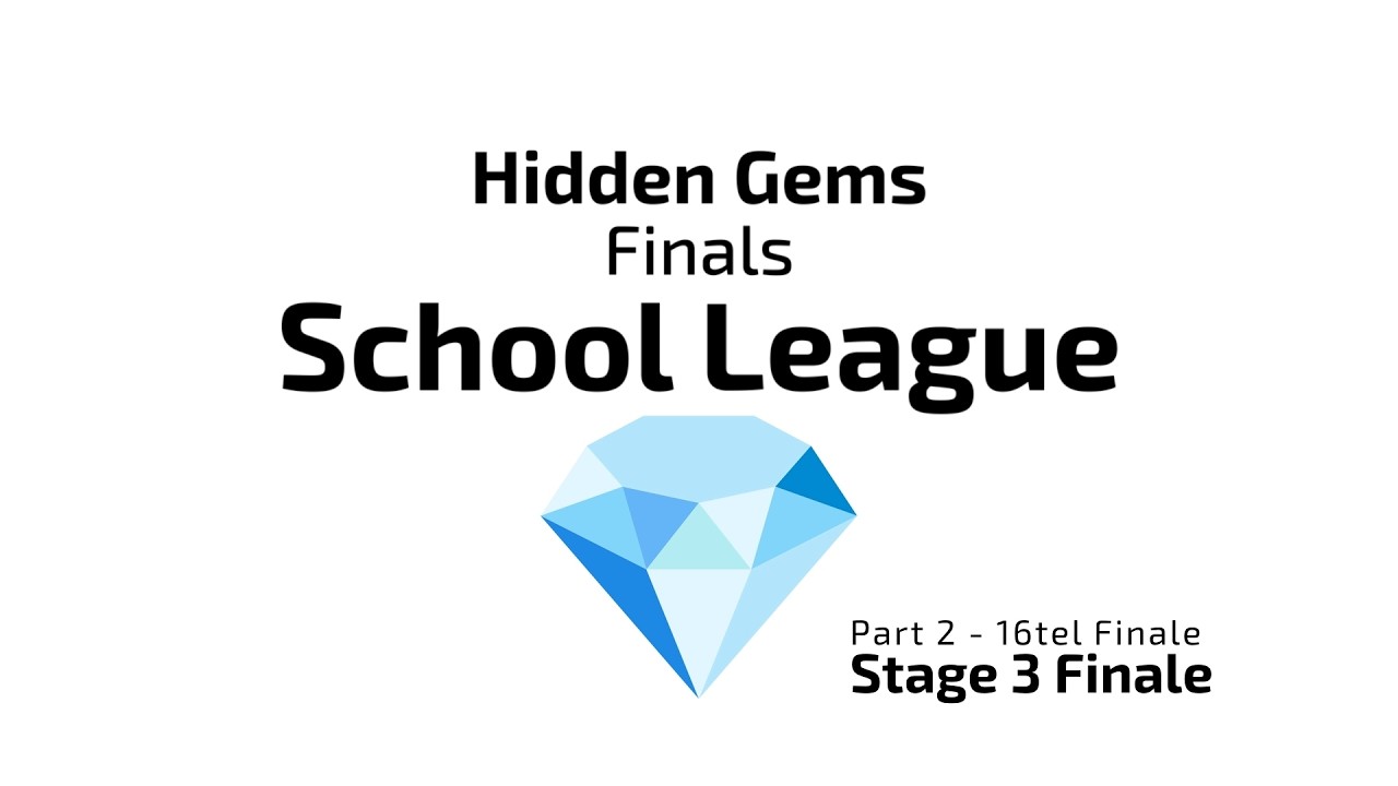 Hidden Gems Finale - School League - Stage 3 - Part 2 - 16tel-Finale