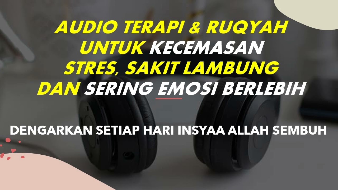 DENGARKAN RUQYAH INI II Cemas, Gelisah, Sering EMOSI. #cemas #gelisah #gerd #anxiety