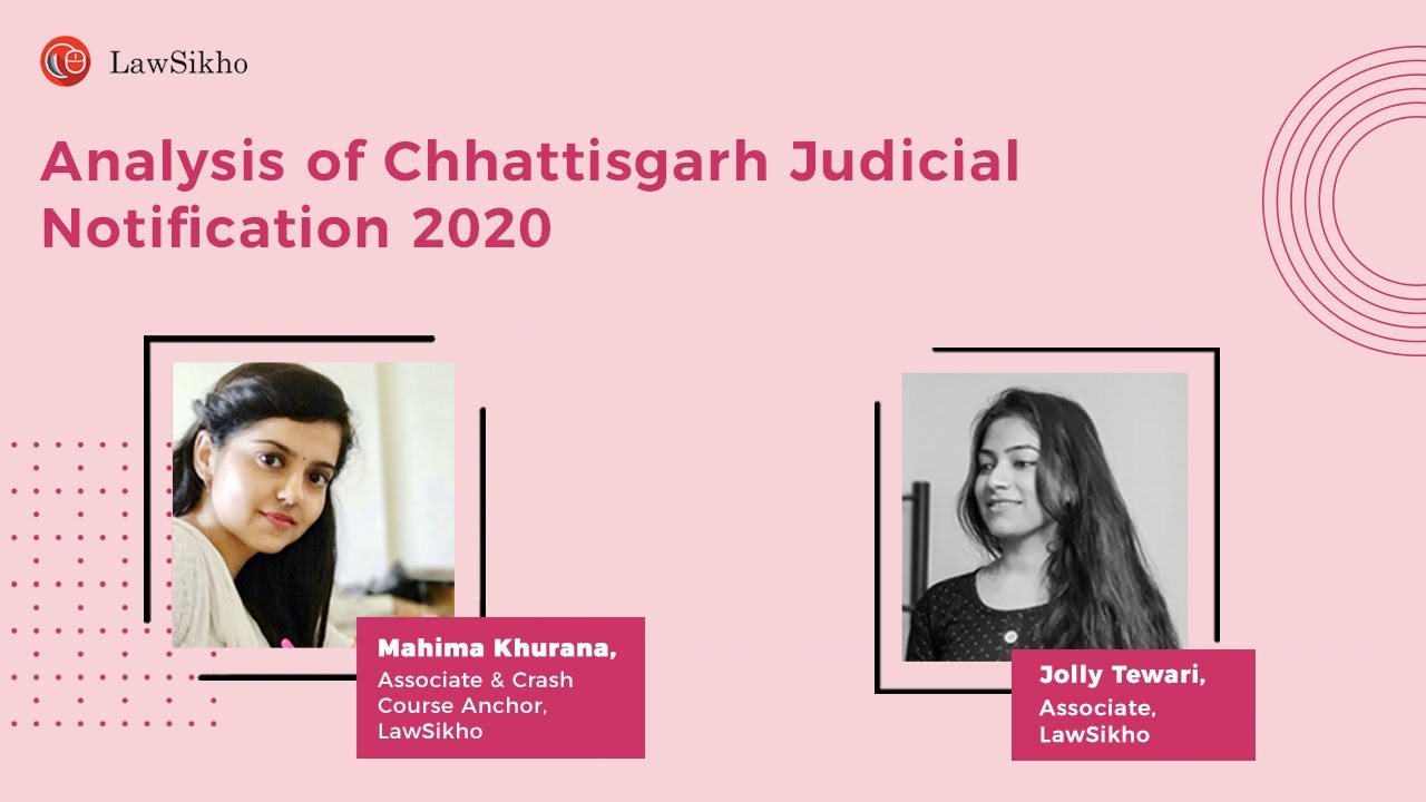 Analysis of Chhattisgarh Judicial Notification 2020 | Mahima Khurana & Jolly Tewari