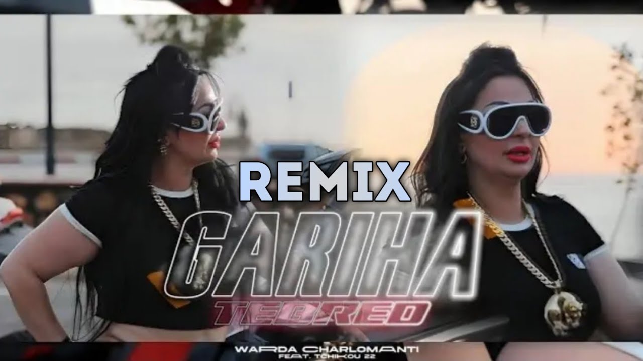 Cheba Warda × Tchikou 22 - Gariha Tebrad و نتا آخر همي Remix Ddj Amine Ladoss