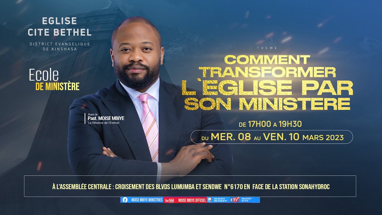 ECOLE DE MINISTERE(JOUR 1) AVEC LE PAST MOISE MBIYE / COMMENT TRANSFORMER L'EGLISE PAR SON MINISTERE