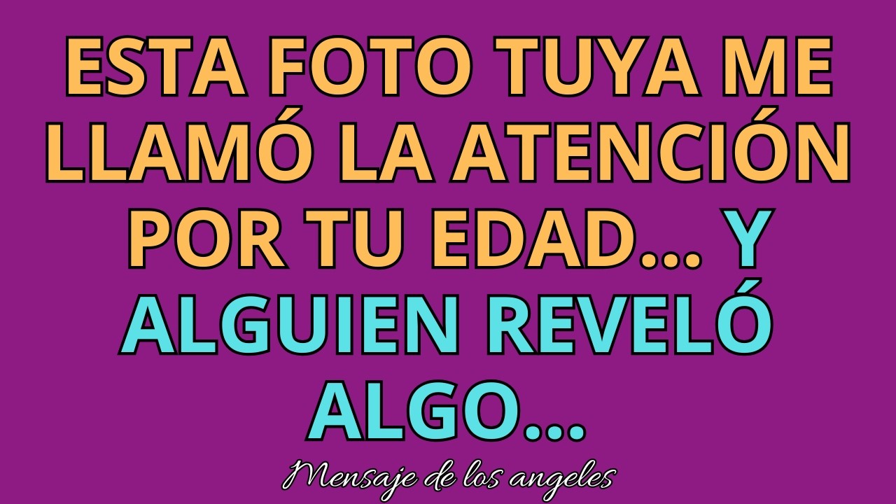 💖Esta foto tuya me llamó la atención por tu edad… y alguien reveló algo… mensaje de los ángeles.