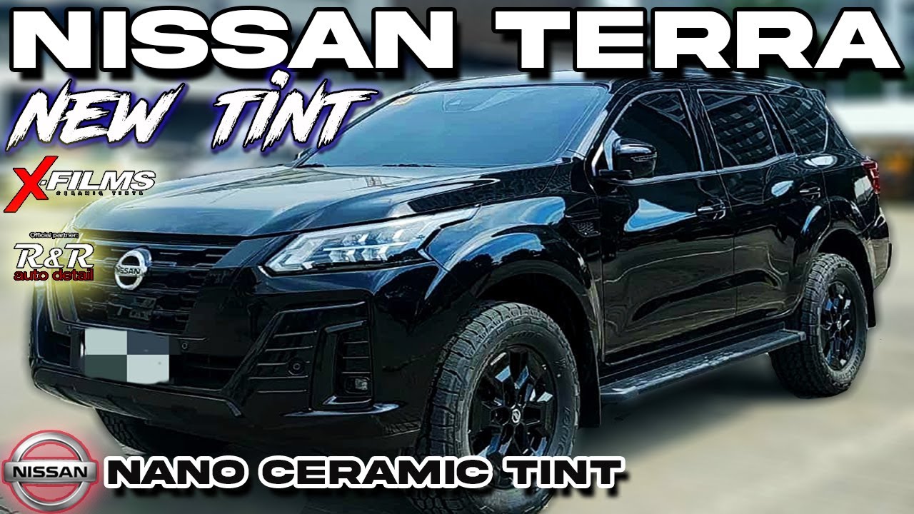 NEW X-FILMS NANO CERAMIC TINT ON NISSAN TERRA VL SPORT 2025 (PALIT CASA TINT) | R&R AUTO DETAIL