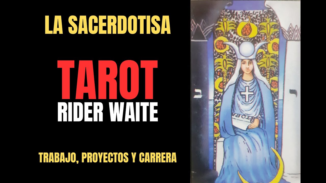 Tarot RIDER WAITE - LA SACERDOTISA -  Trabajo, Proyectos y Carrera - #tarotrider  #sacerdotisa