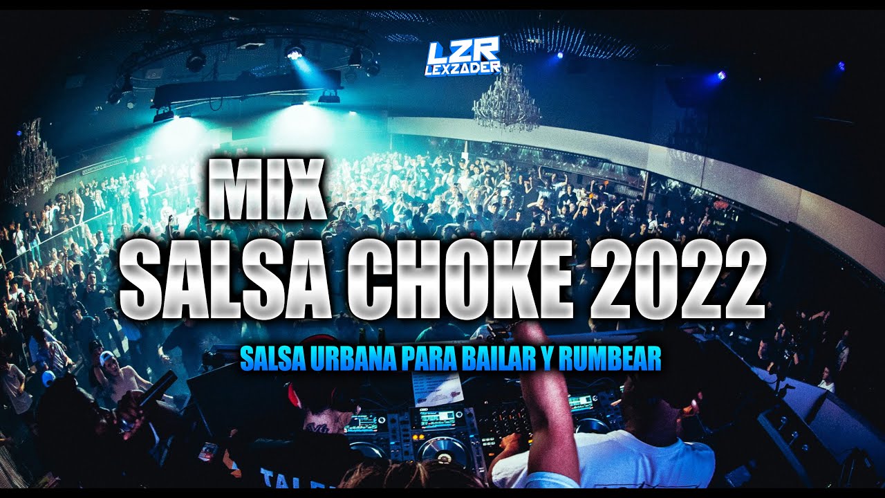 MIX SALSA CHOKE 2022🔥 - (Trake que Tra, Llamemos a las Pre, Calenton, Tiringuistin, Macarena, Zixzi)