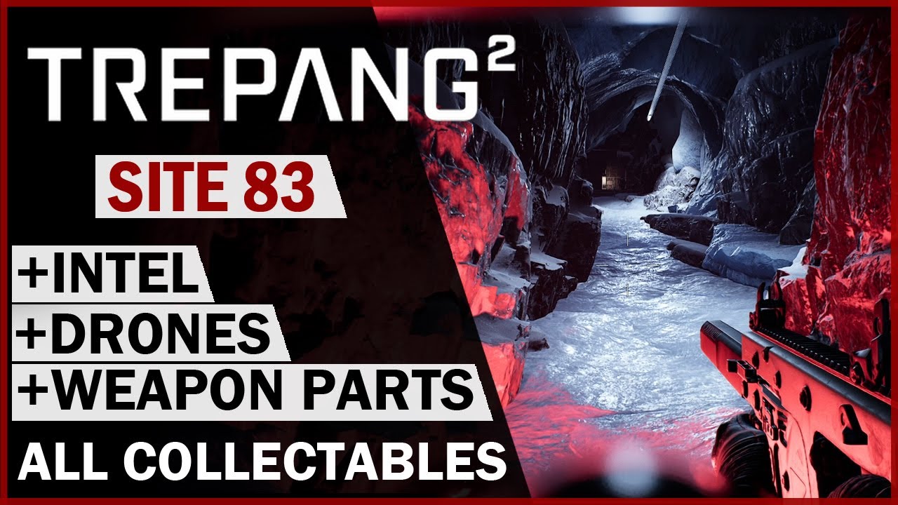 Trepang2 - (SITE 83) - All Intel/Weapon Parts/Drones - All Collectables - 