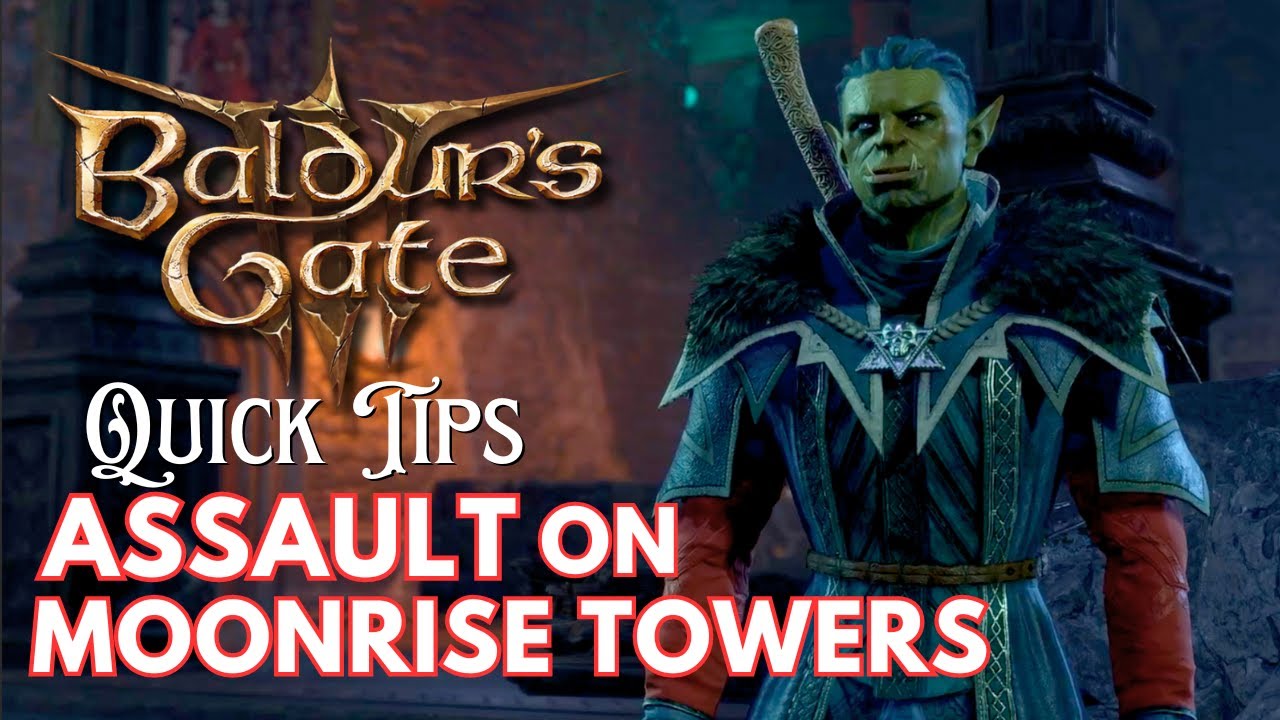 Quick Tips for Assault on Moonrise - Baldur's Gate 3