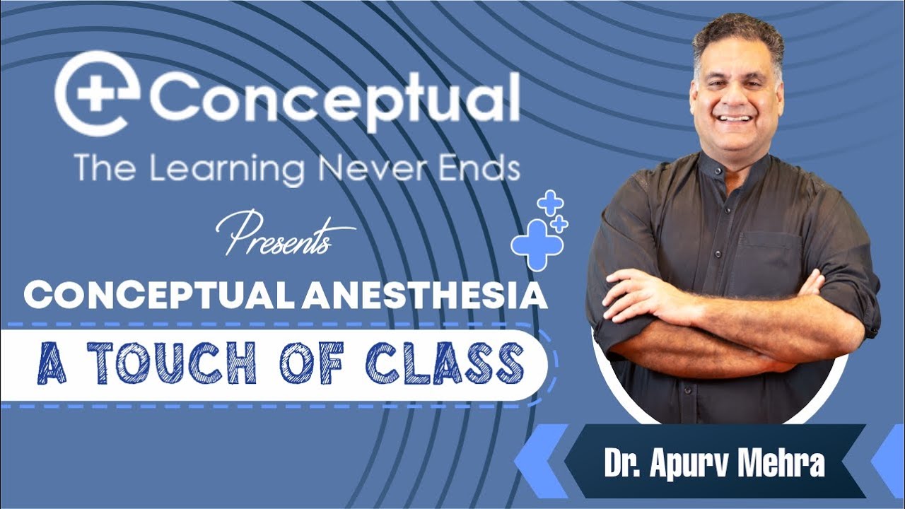 Conceptual Anesthesia powered by eConceptual | An overview by Dr. Apurv Mehra