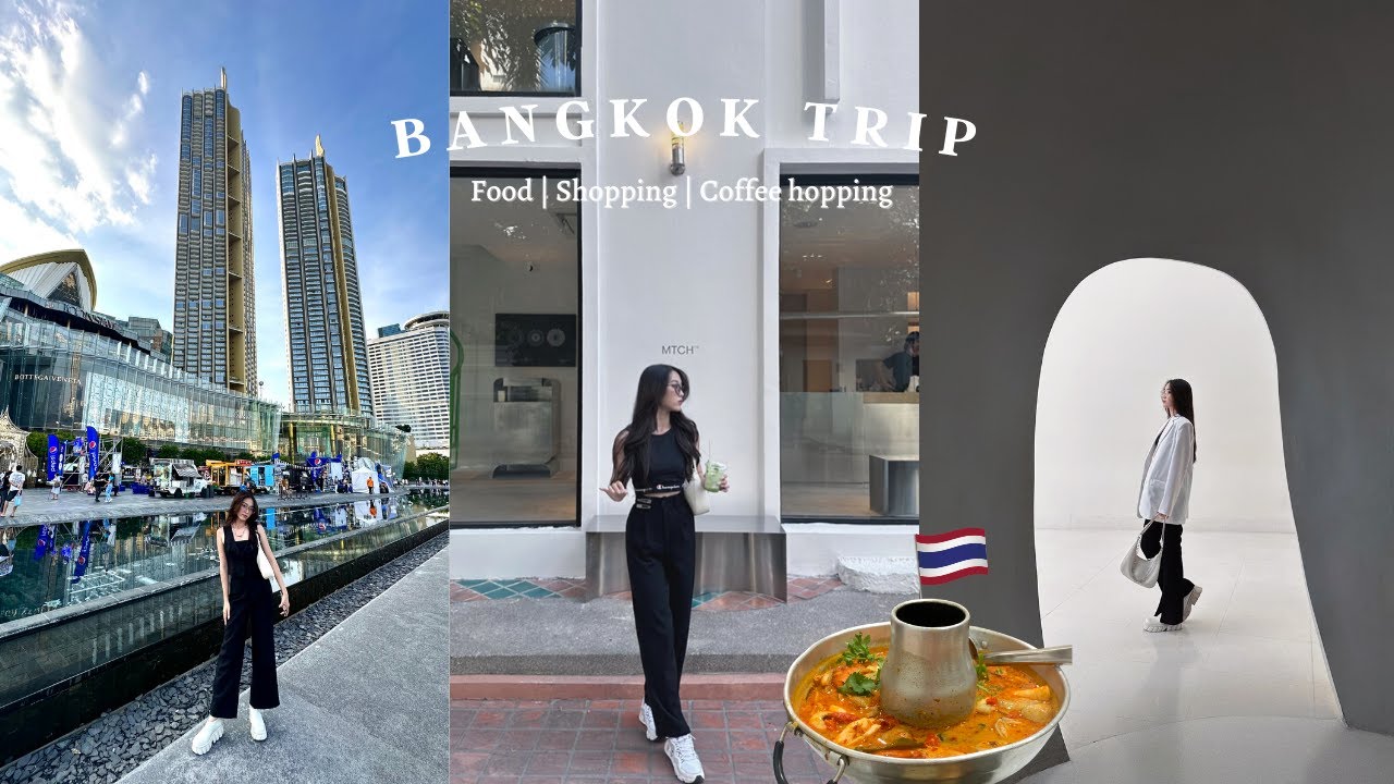 Du lịch Thái Lan 4N3D | Bangkok - địa điểm ăn chơi, shopping | Lịch trình, chi phí, coffee hopping