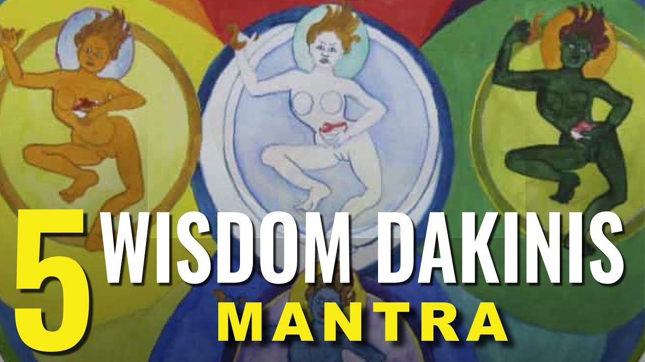 5 Wisdom Dakini Mantras: Increasing, Magnetizing, Subjugating, Peaceful Activities Power