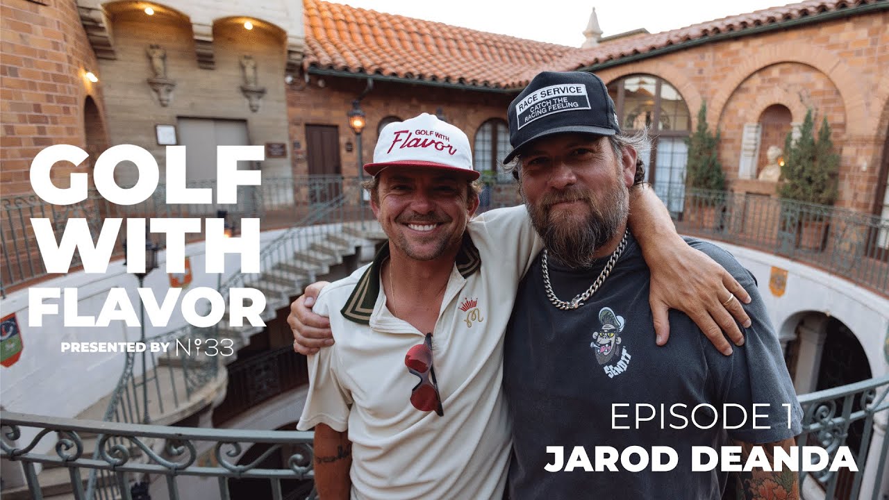 GOLF WITH FLAVOR - EPISODE 1 JAROD DEANDA