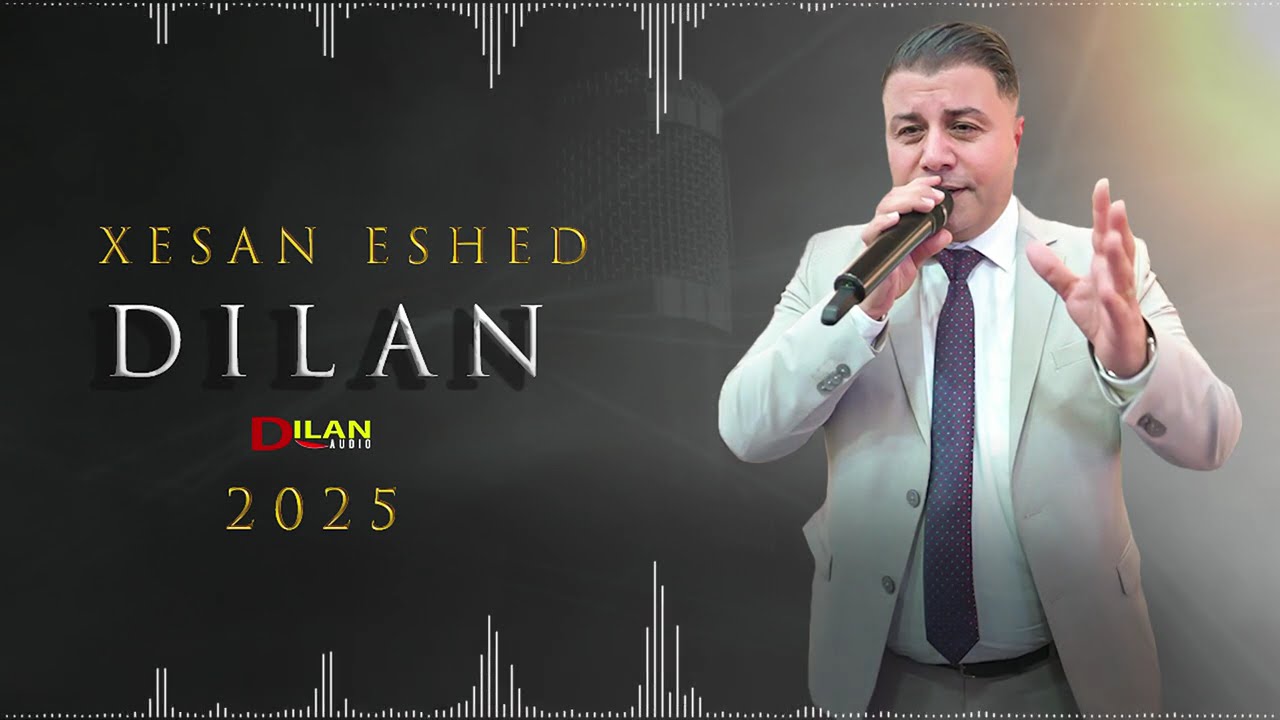 Xesan - Dilan - غسان - ديلان - by Dilan Audio 2025