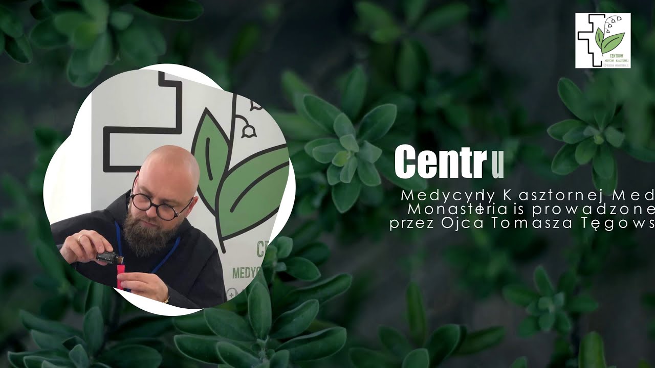 Medycyna naturalna Elbląg Centrum Medycyny Klasztornej Medicina Monasterialis O. Tomasz Tęgowski