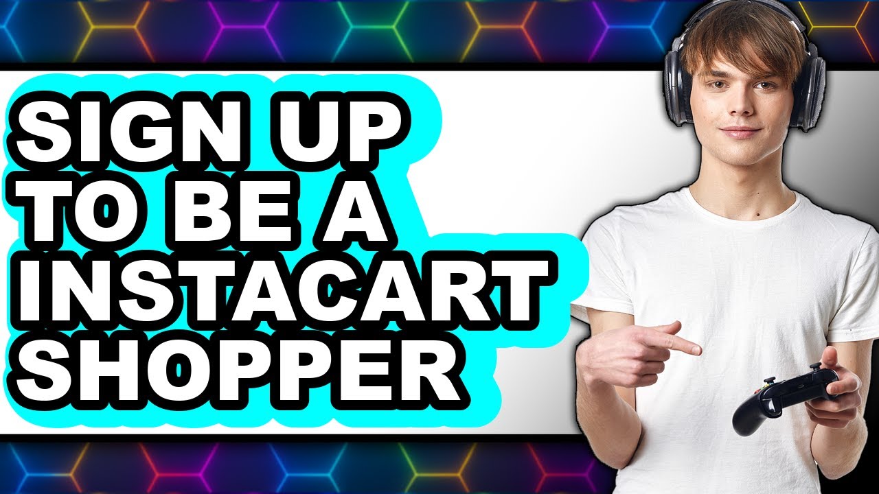 How to Sign Up to Be an Instacart Shopper (UPDATED 2025)