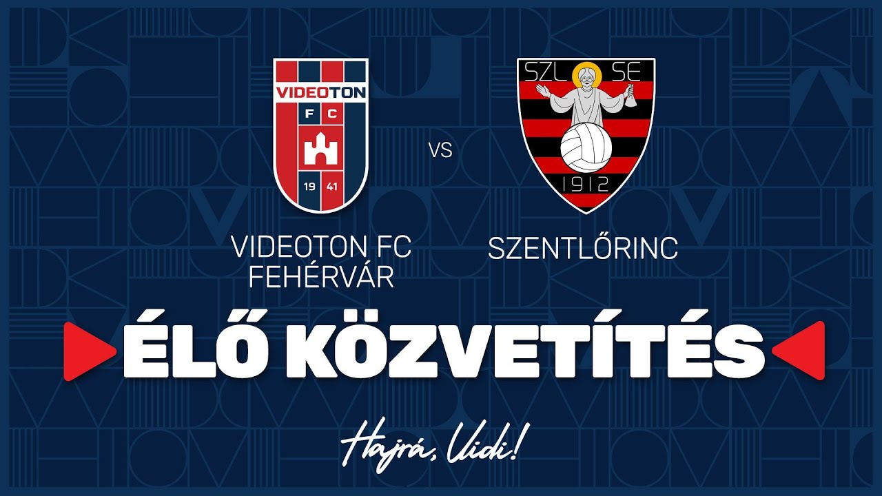 Videoton FC Feh&eacute;rv&aacute;r - Szentlőrinc | &Eacute;LŐ K&ouml;zvet&iacute;t&eacute;s