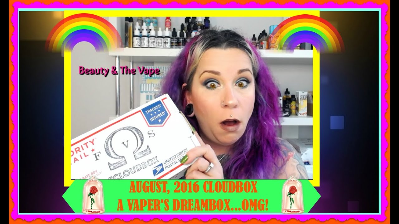 💖CLOUDBOX, AUG. 2016 - VAPER'S DREAM SUBSCRIPTION BOX #beautyandthevape💖