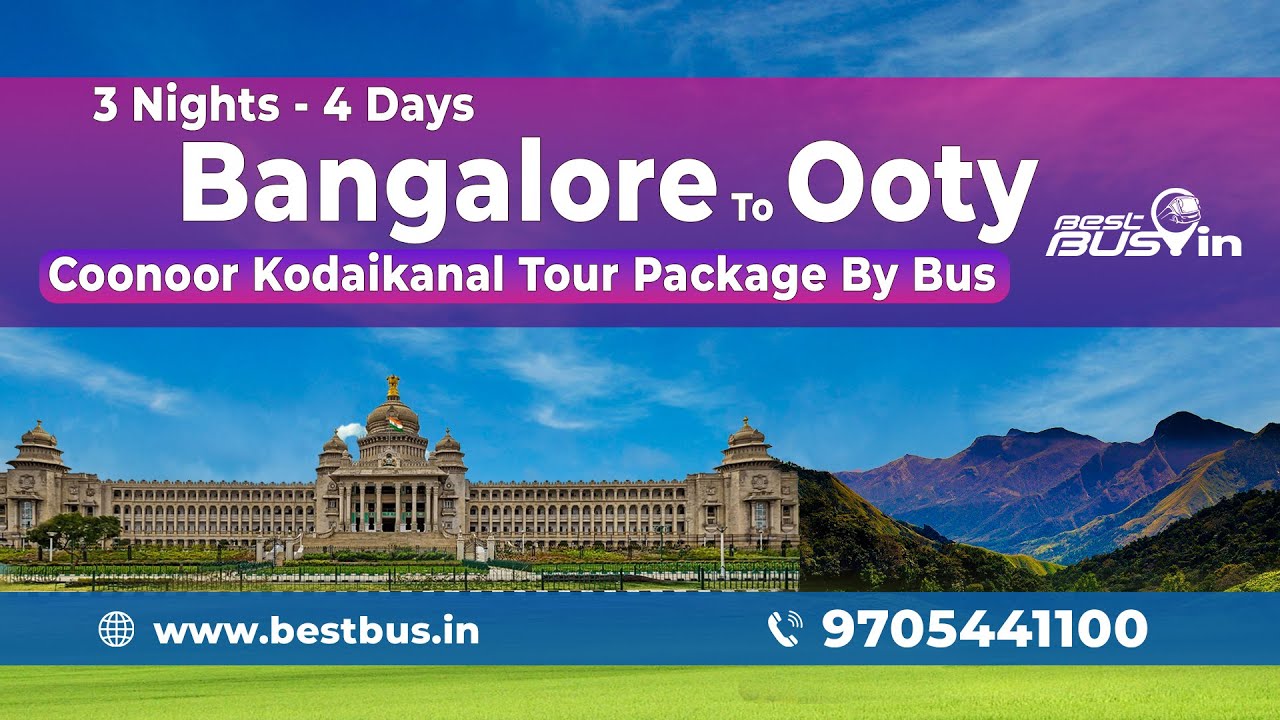 Bangalore to Ooty Coonoor Kodaikanal 3 Nights 4 Days Tour Package by Bus | BestBus.in
