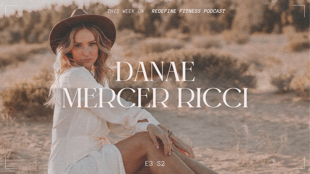 Redefine Fitness Podcast E3 S2: The Power of Keeping It Real: In Conversation with Danae Mercer