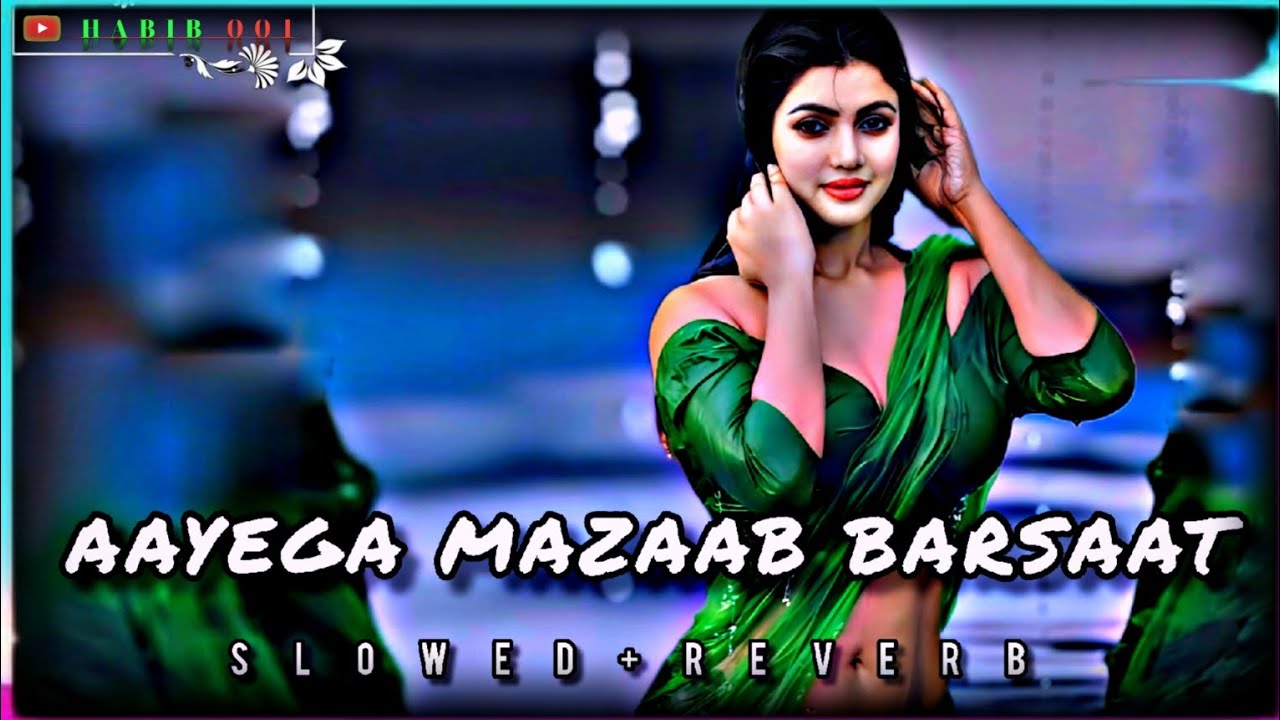 Aayega Maza Ab Barsaat Ka (Slowed+Reverb) Lo-fi Song #__HABIB__001