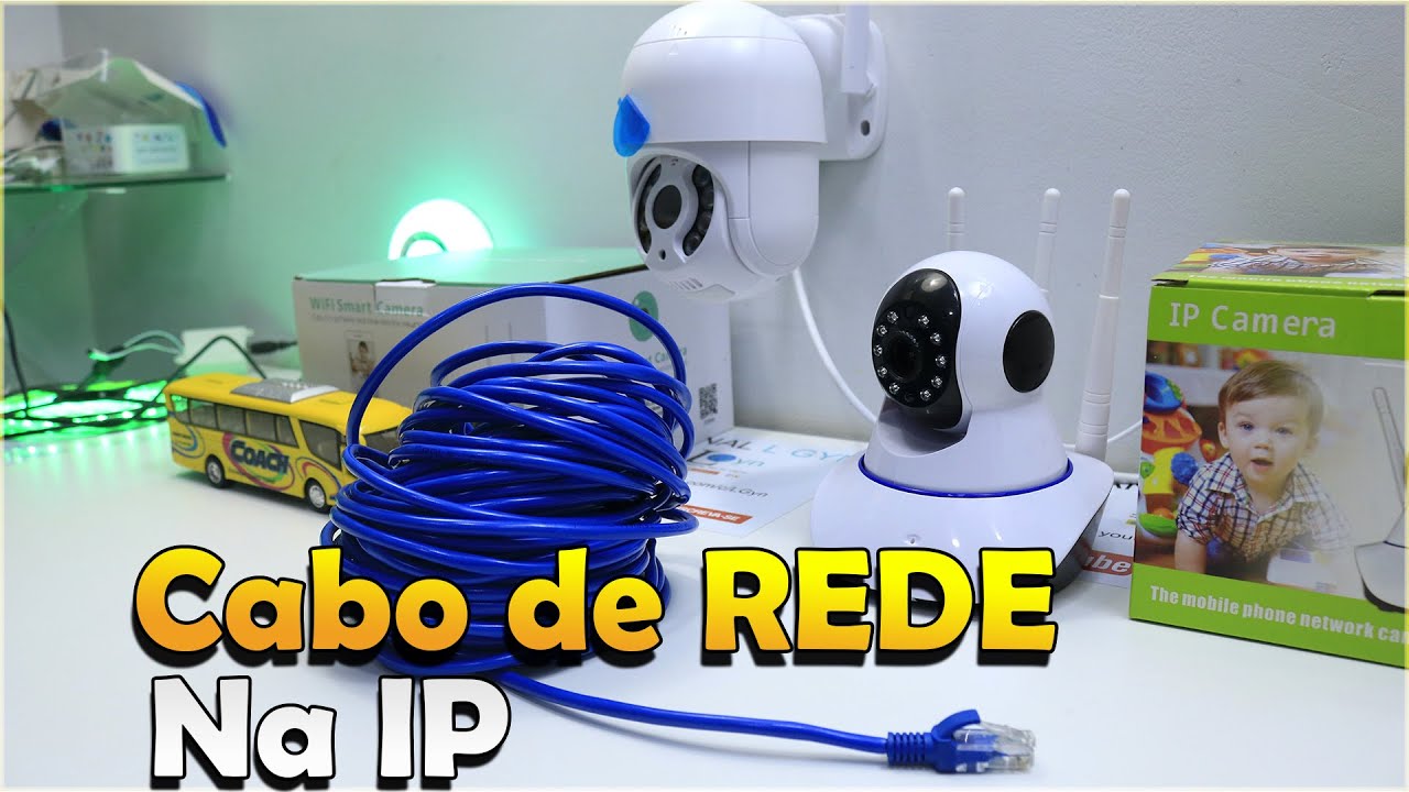 CONFIGURANDO CÂMERAS IPS COM CABO DE REDE RJ45
