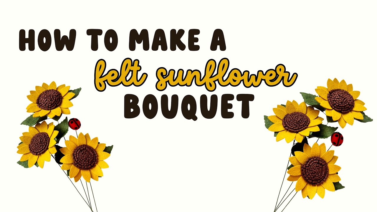 How to Make a Felt Sunflower Bouquet