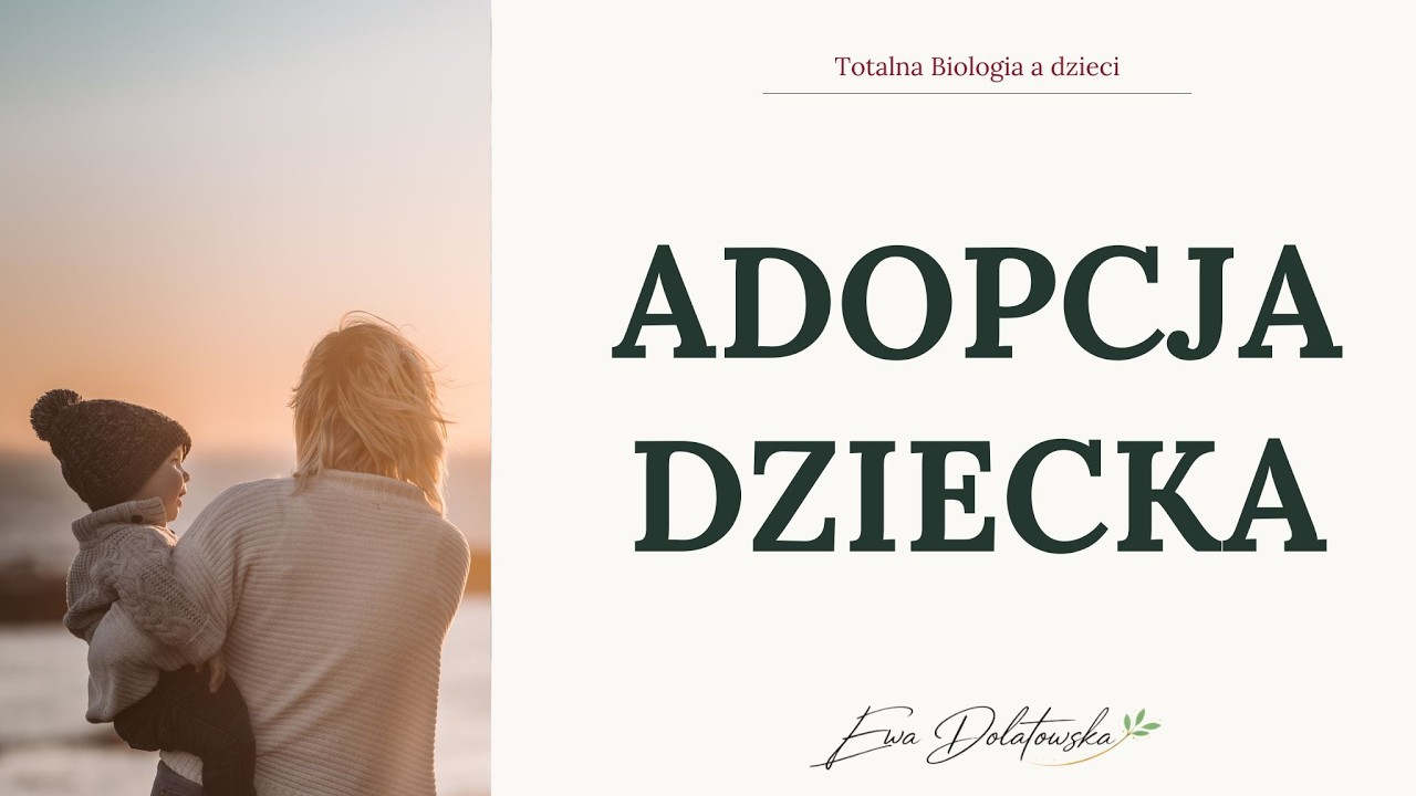 Adopcja dziecka | Totalna Biologia a dzieci