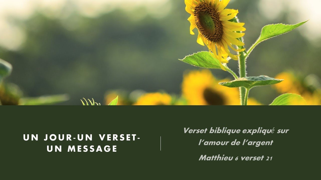 MATTHIEU 6 V 21 - VERSET BIBLIQUE EXPLIQUE - FAISONS DE DIEU NOTRE PLUS GRAND TRESOR