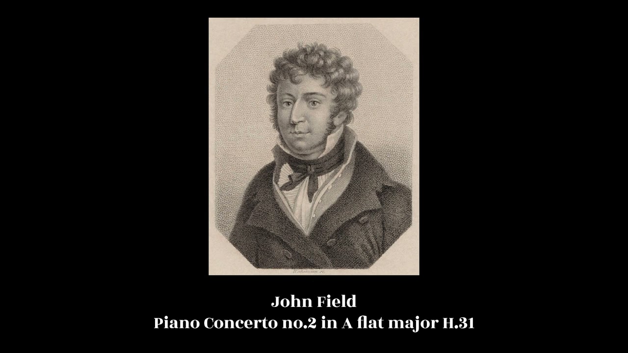 John Field - Piano Concerto no.2 in A flat major H.31
