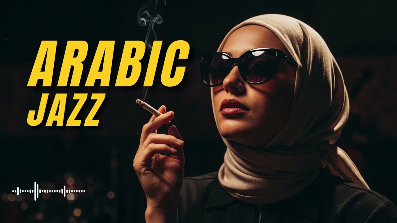 Arabic Jazz Lounge Mix &ndash; Smooth Fusion Instrumental for Study & Work