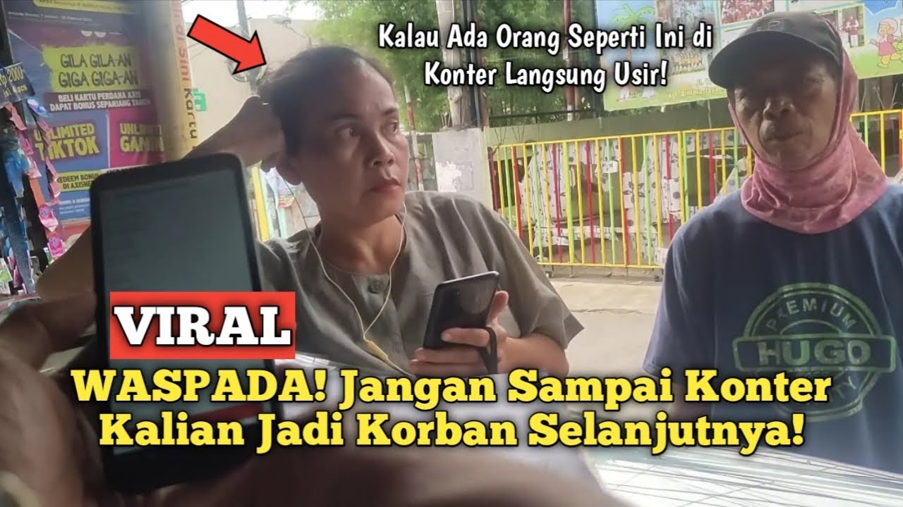 WASPADA MODUS BARU! Jangan Sampai Kejadian Ini Menimpa Konter Anda!