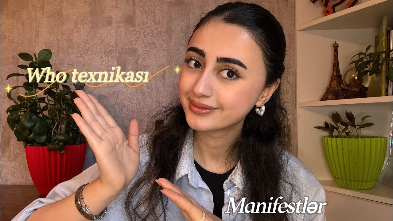 Düzgün manifest necə edilir? Diləklərimiz necə reallaşır? Metodlar| Who texnikası
