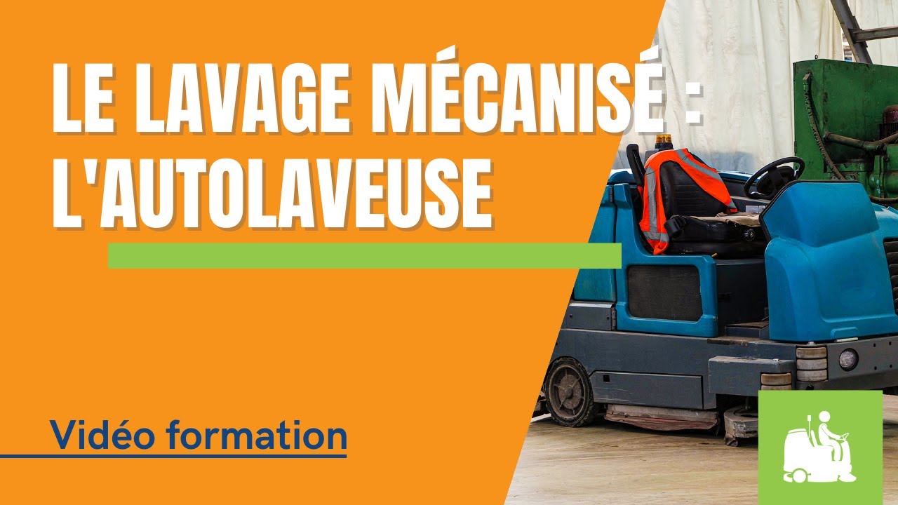 [FORMATION] Le lavage mécanisé : l'autolaveuse