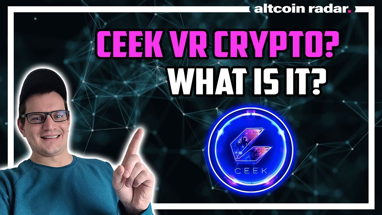 What is Ceek VR Crypto? Ceek VR Crypto for Absolute Beginners
