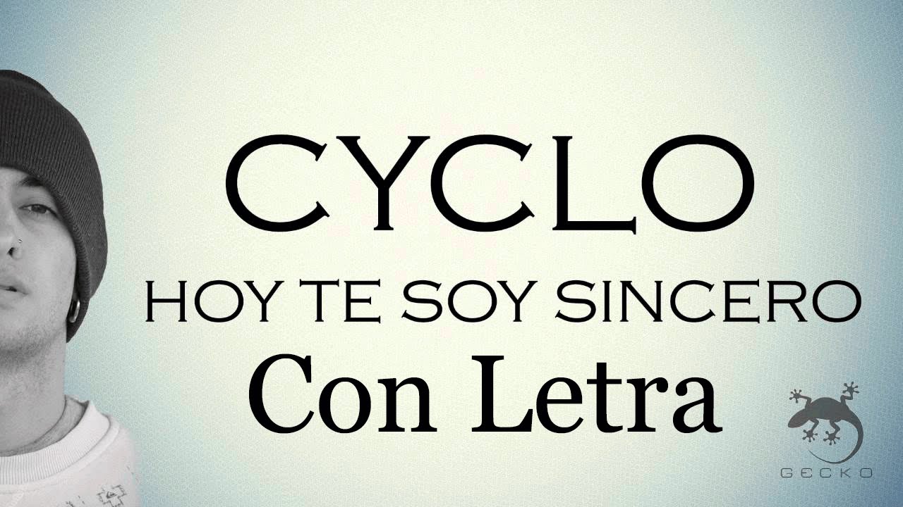 Cyclo - Hoy te soy sincero (Con Letra y Descarga)