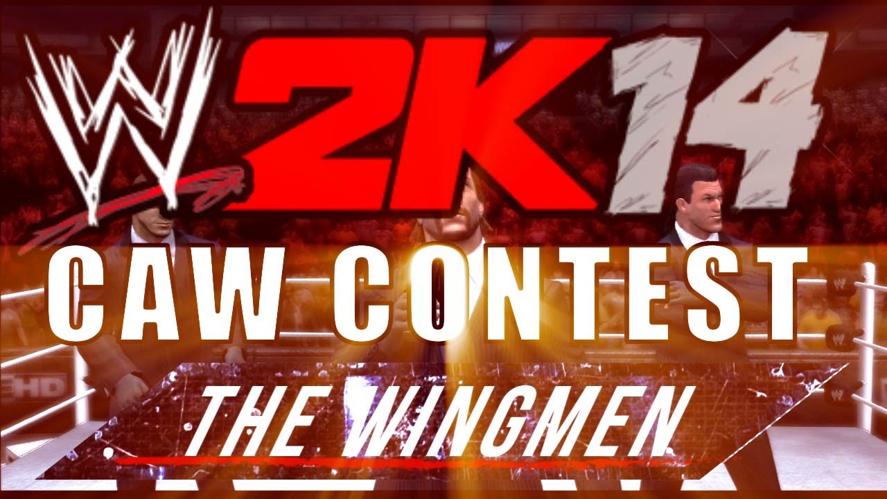 The Wingmens' First CAW Contest! [WWE 2k14] (Fifty CAWs + Arena Effects Included) READ DESCRIPTION