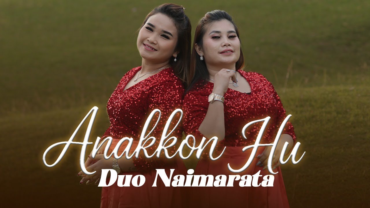 Duo Naimarata - ANAKKON HU (Official Music Video)