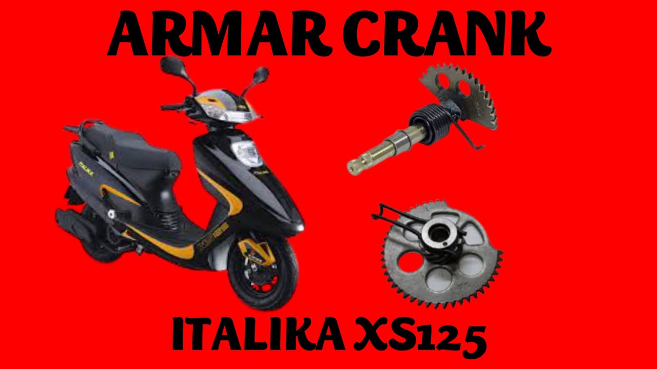 ¿Cómo Armar Crank / Pedal De Arranque Motoneta Italika Xs125?