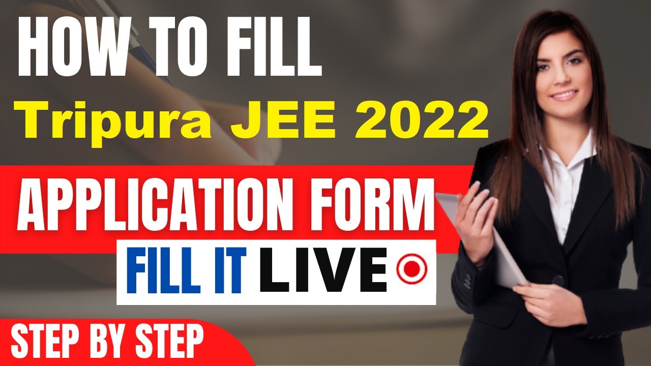 Tripura JEE 2022 Application Form (Released) - How To Fill Tripura JEE Application Form 2022