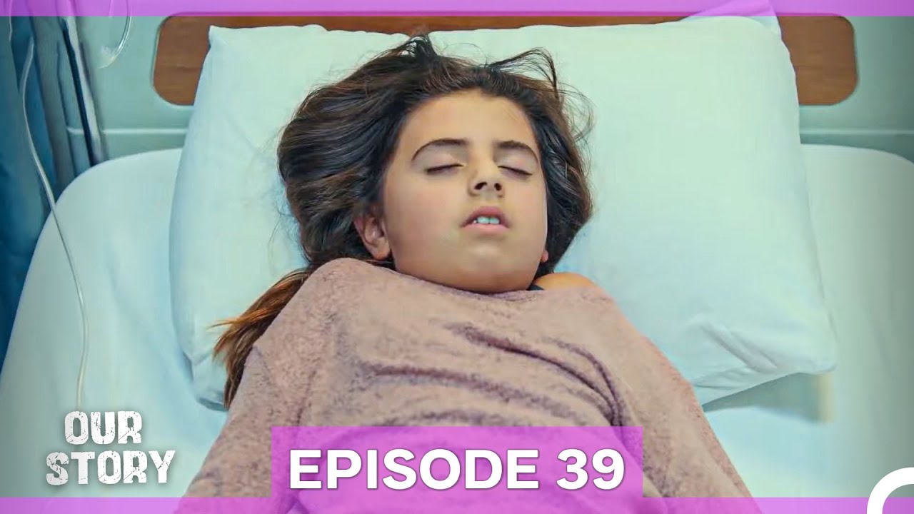 Our Story Episode 39