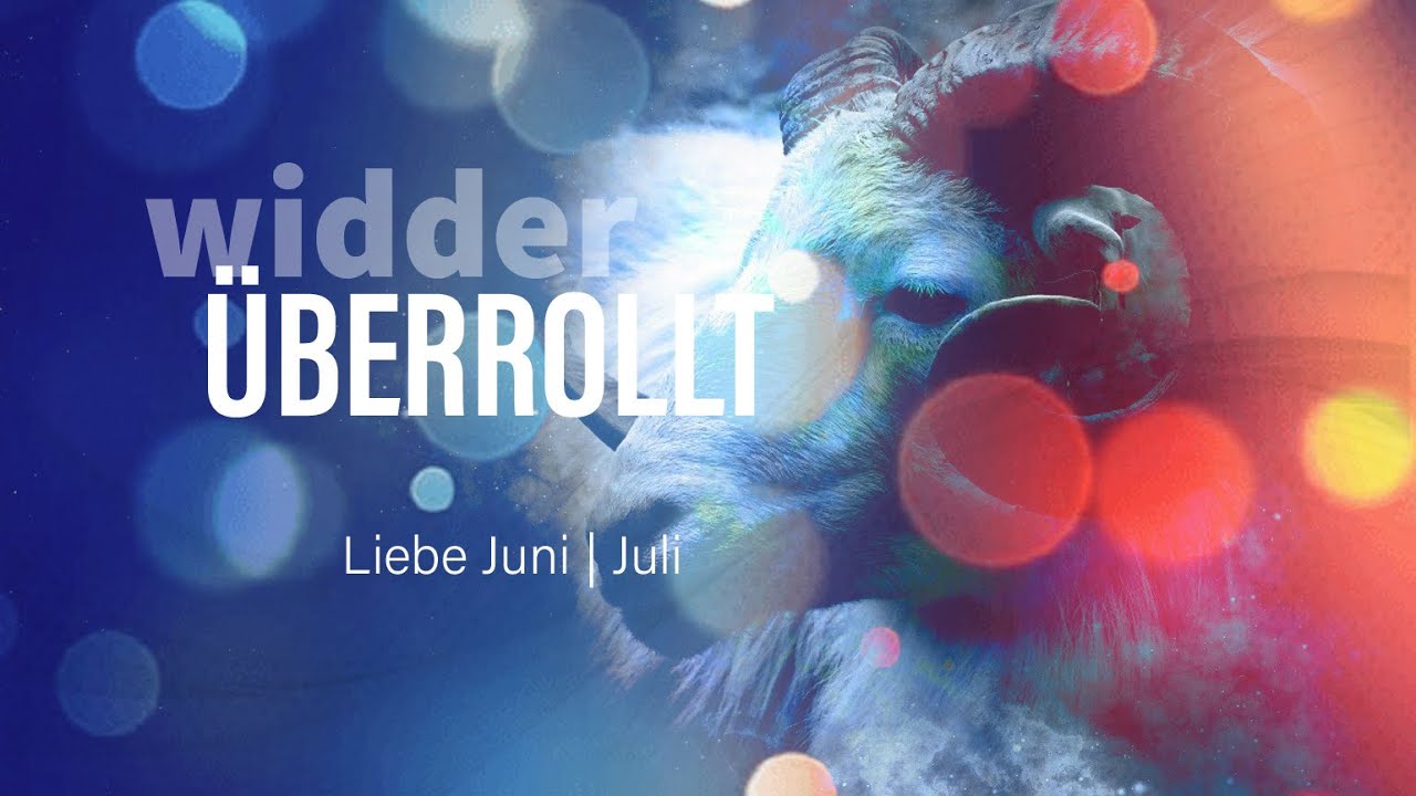 Widder Liebe Juni | Juli: Überrollt❤️‍🩹