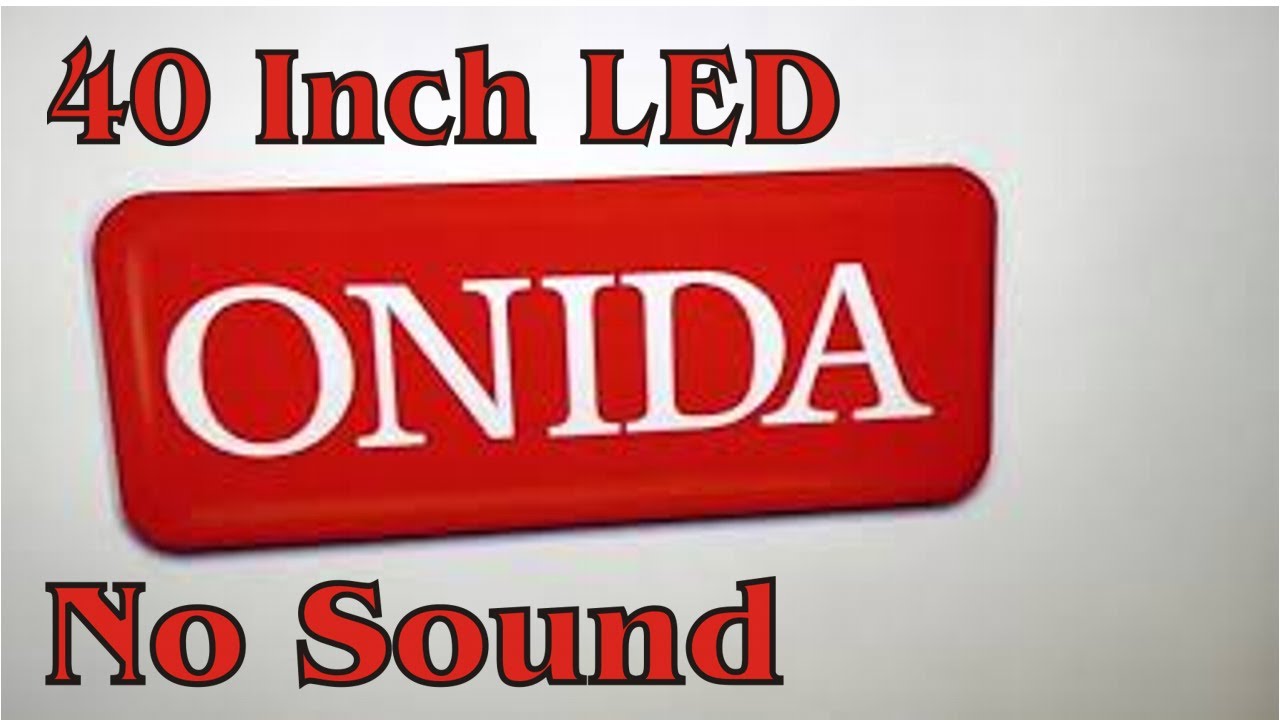 ONIDA 40 inch LED no sound