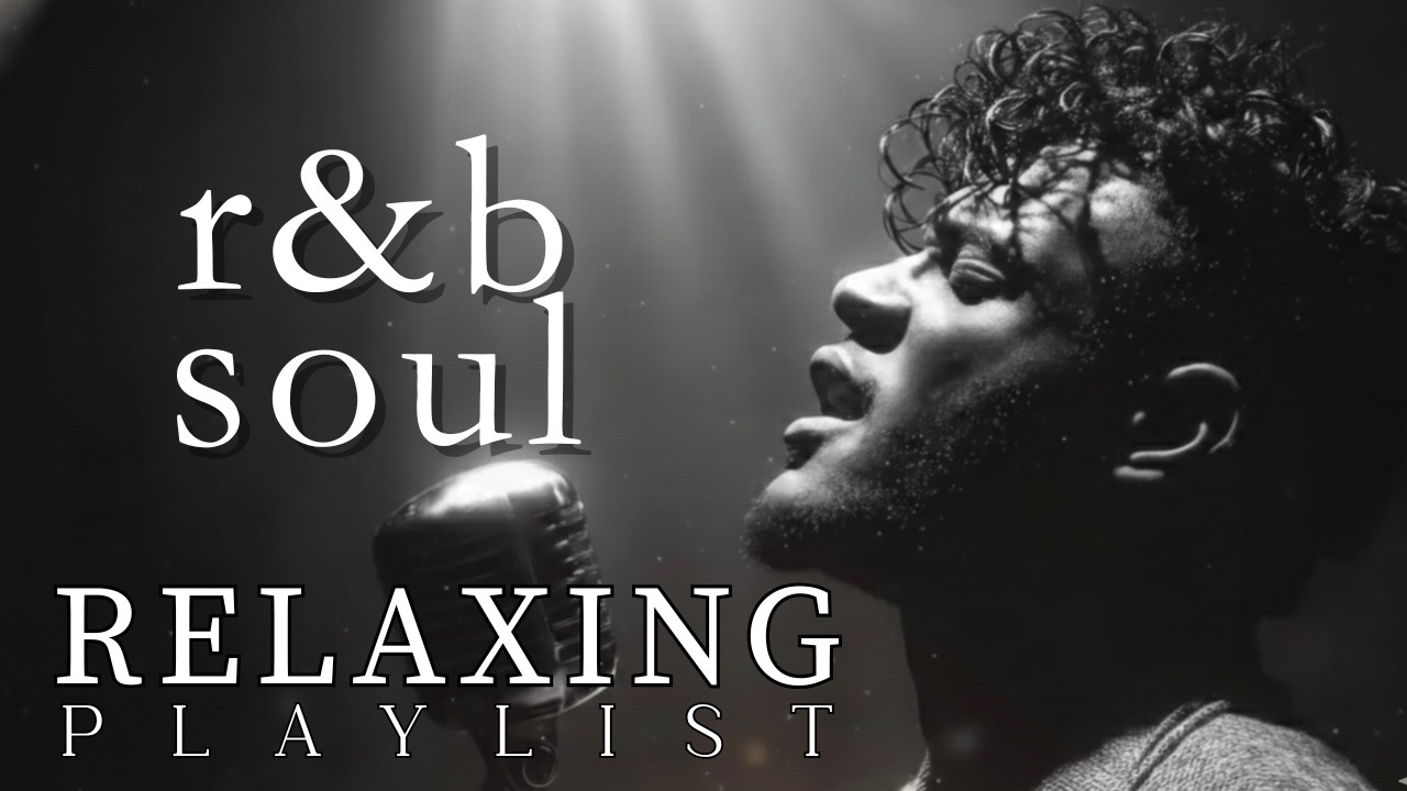 【R&B Soul】 Relaxing Chill Playlist – Smooth Vocals & Deep Grooves (Vintage Soul)