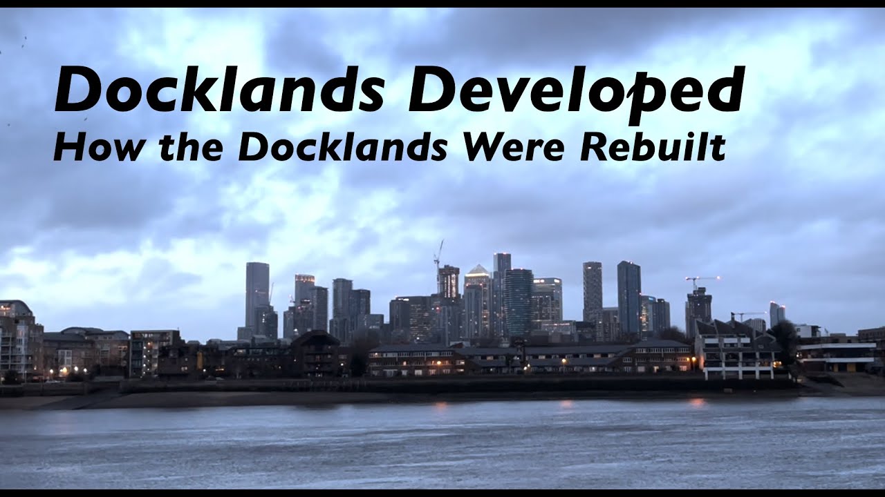 Docklands Developed: How the Docklands was Rebuilt